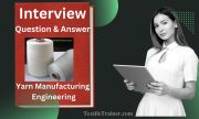 Best 50 Basic Question and Answer of Yarn Manufacturing Engineering for Textile's Job/ Textile's Competitive Exam