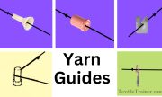 Yarn Guides in Textile Industry: Types and Application is Described Easy Way with Proper Pictures